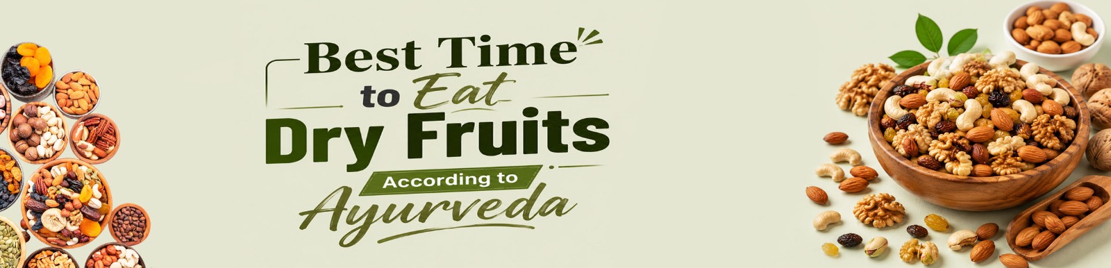 Best Time to Eat Dry Fruits According to Ayurveda